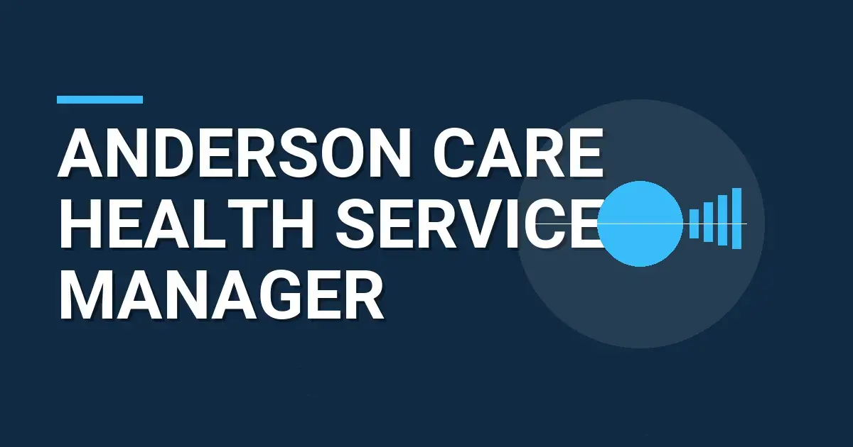 Anderson Care Health Services Manager