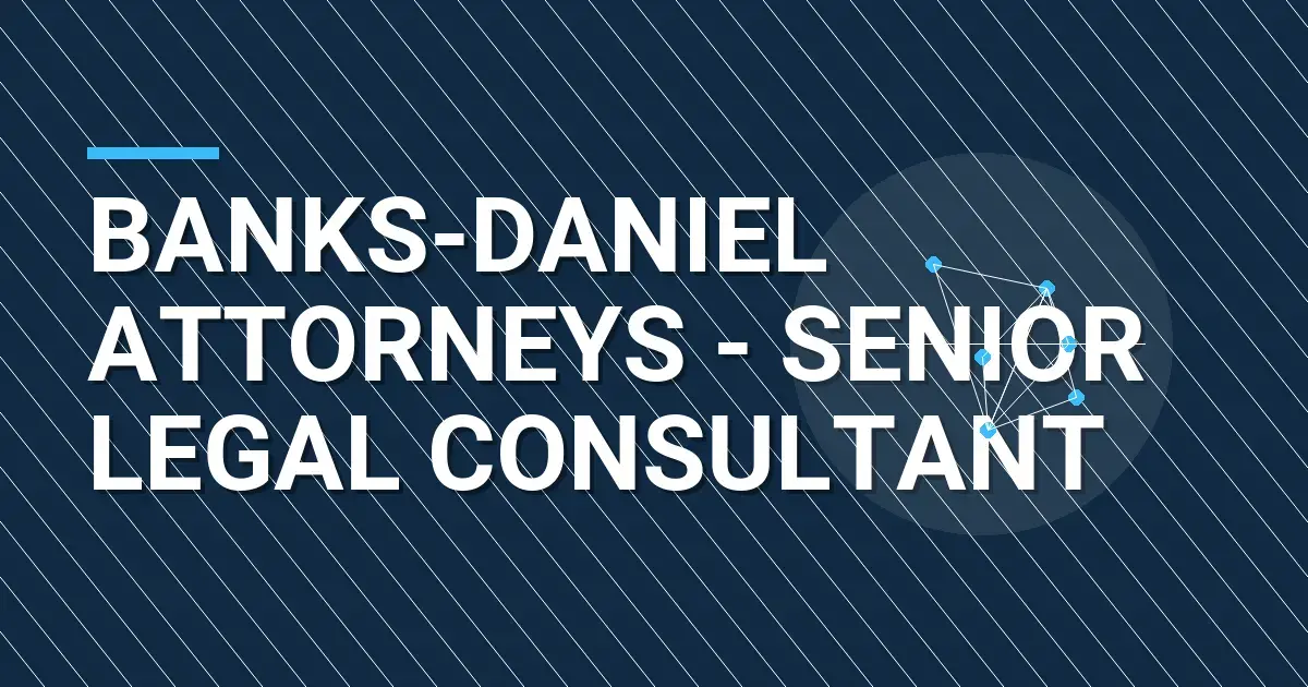 Banks-Daniel Attorneys - Senior Legal Consultant