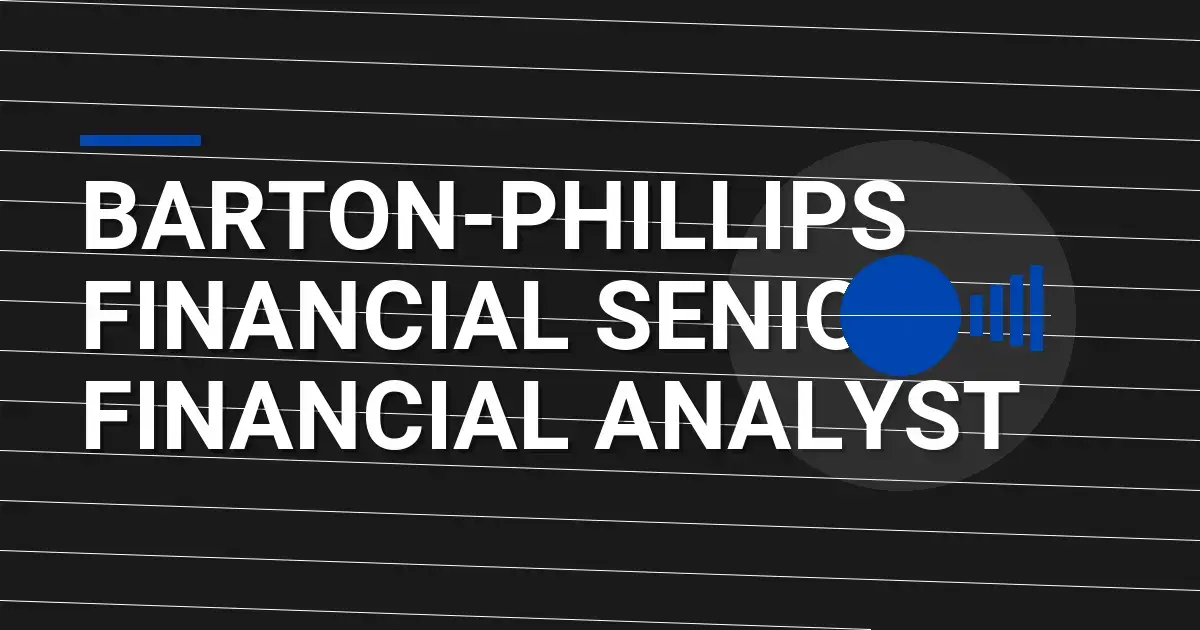 Barton-Phillips Financial Senior Financial Analyst