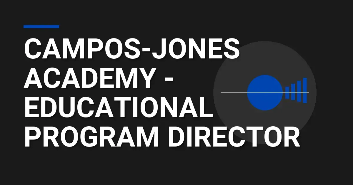 Campos-Jones Academy - Educational Program Director