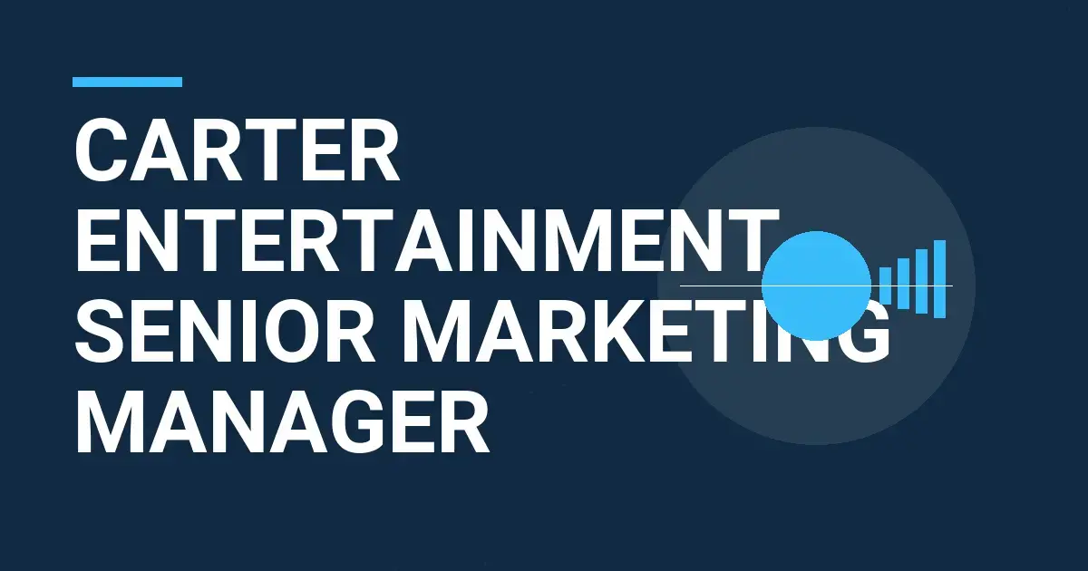 Carter Entertainment Senior Marketing Manager
