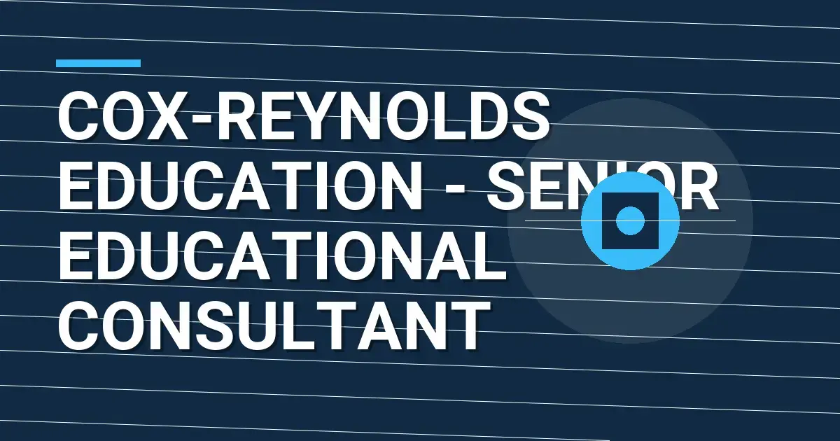 Cox-Reynolds Education - Senior Educational Consultant