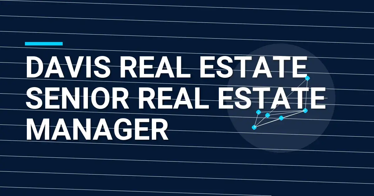 Davis Real Estate Senior Real Estate Manager