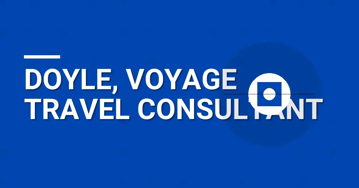 Doyle, Voyage Travel Consultant