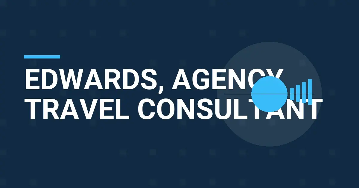 Edwards, Agency Travel Consultant