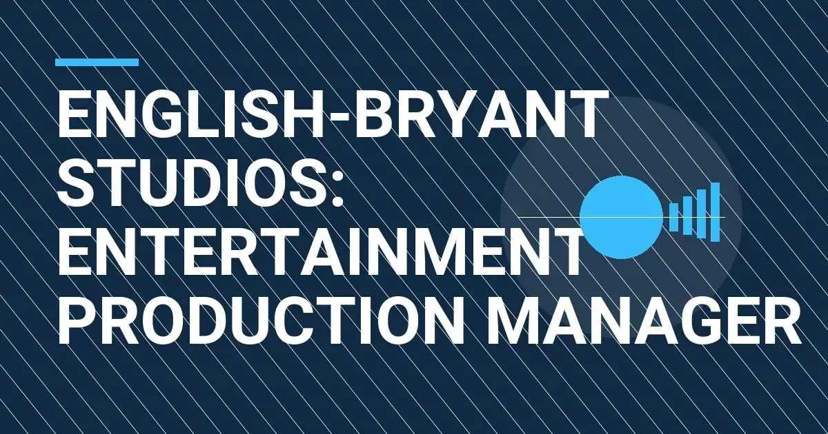 English-Bryant Studios: Entertainment Production Manager