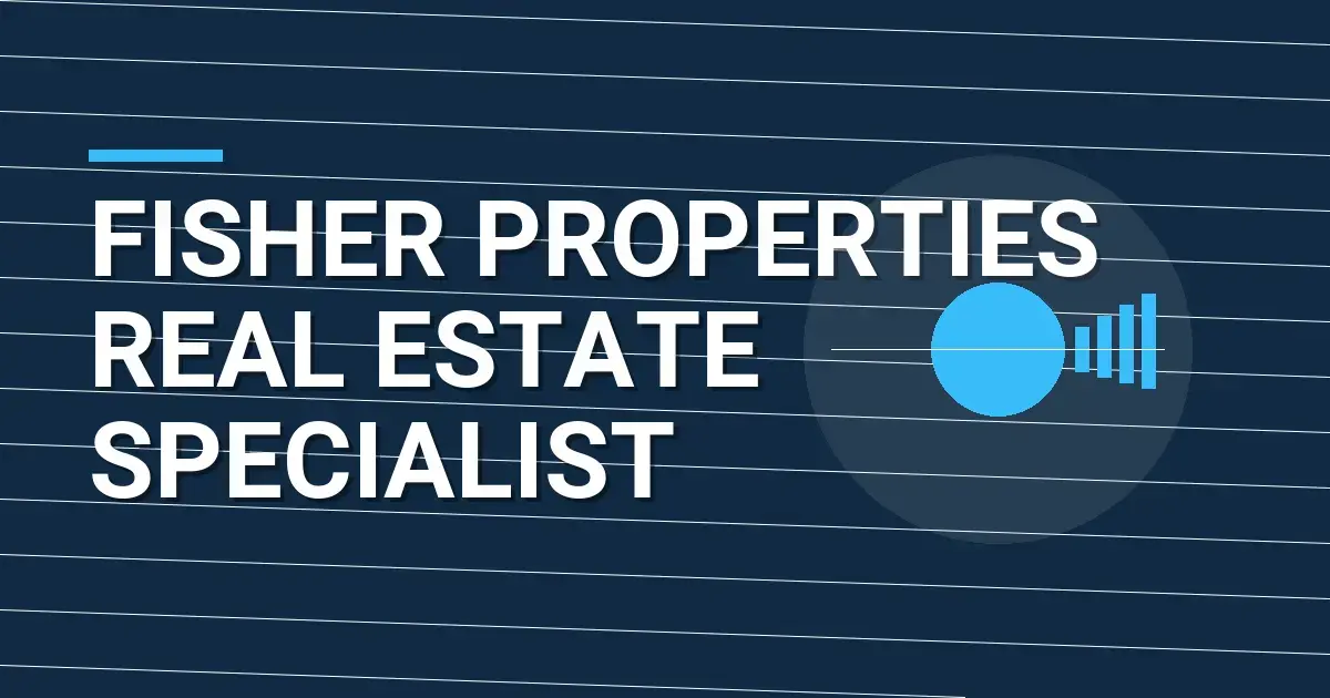 Fisher Properties Real Estate Specialist