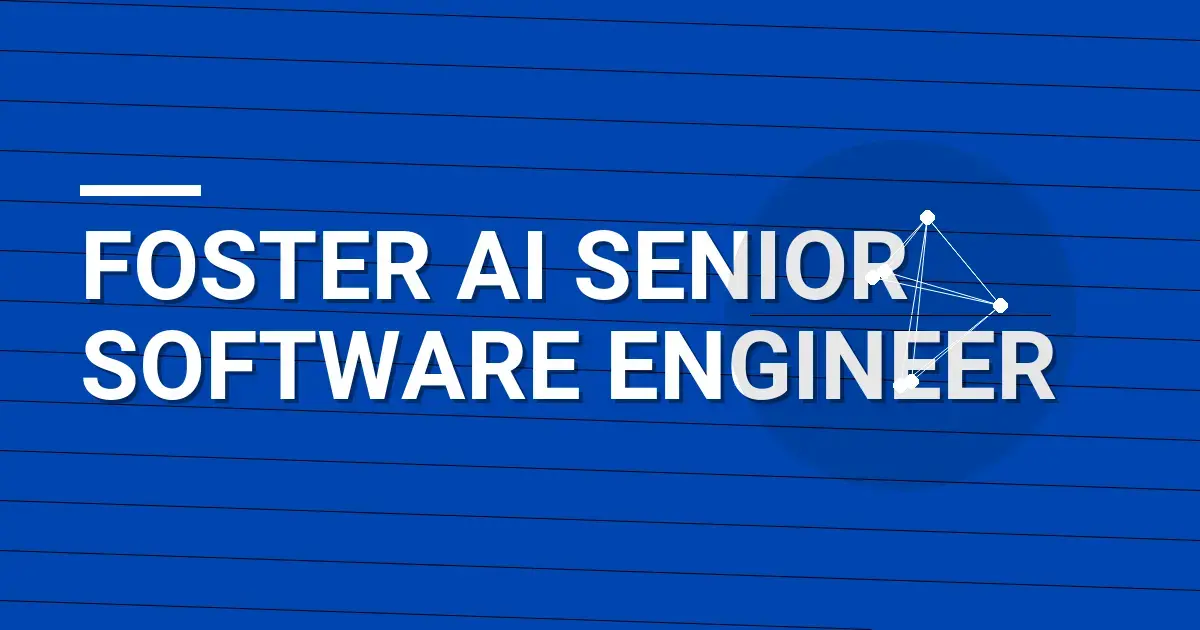 Foster AI Senior Software Engineer