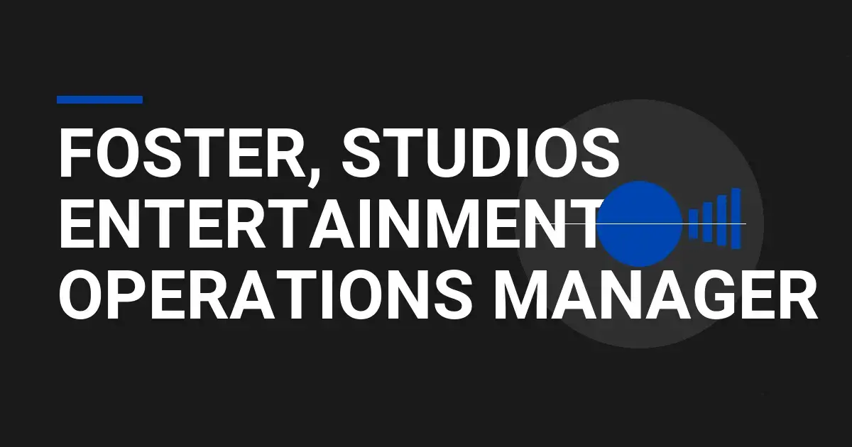 Foster, Studios Entertainment Operations Manager