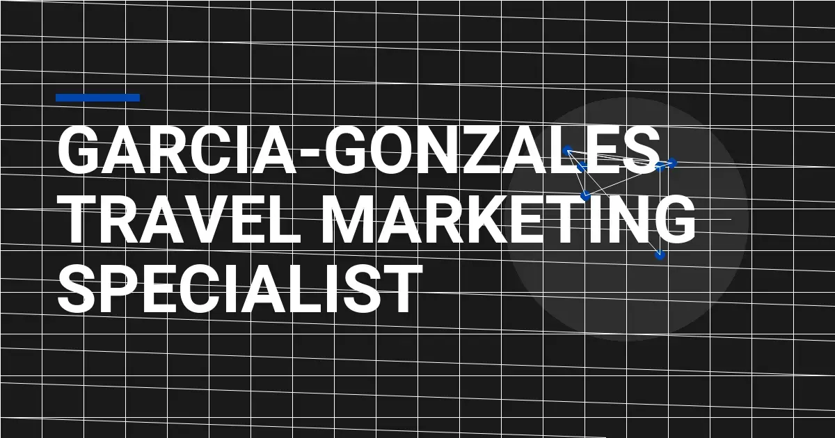 Garcia-Gonzales Travel Marketing Specialist