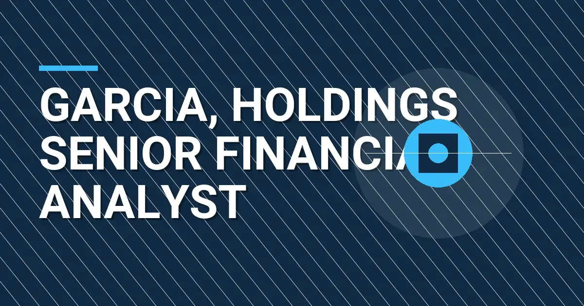 Garcia, Holdings Senior Financial Analyst