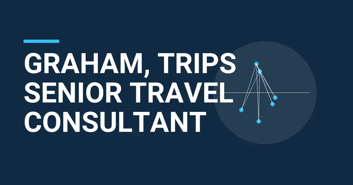 Graham, Trips Senior Travel Consultant