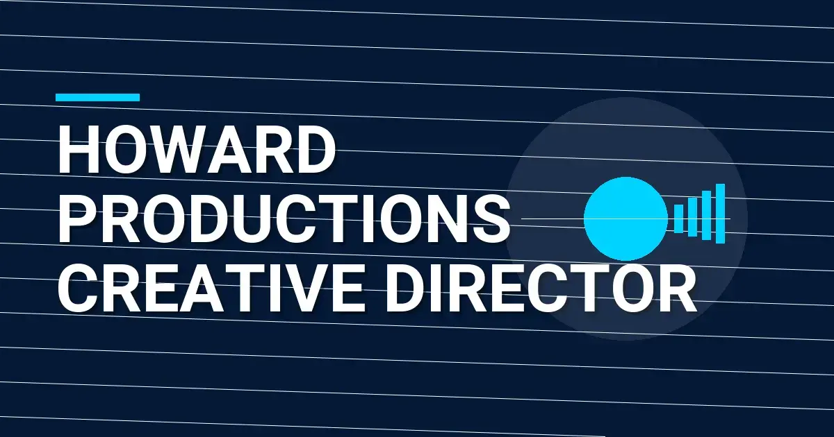 Howard Productions Creative Director