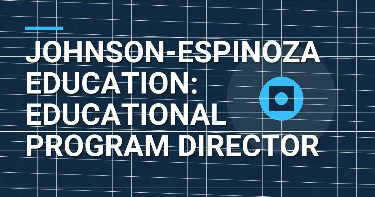 Johnson-Espinoza Education: Educational Program Director