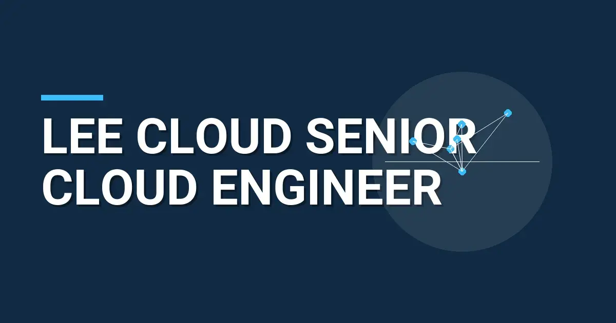 Lee Cloud Senior Cloud Engineer