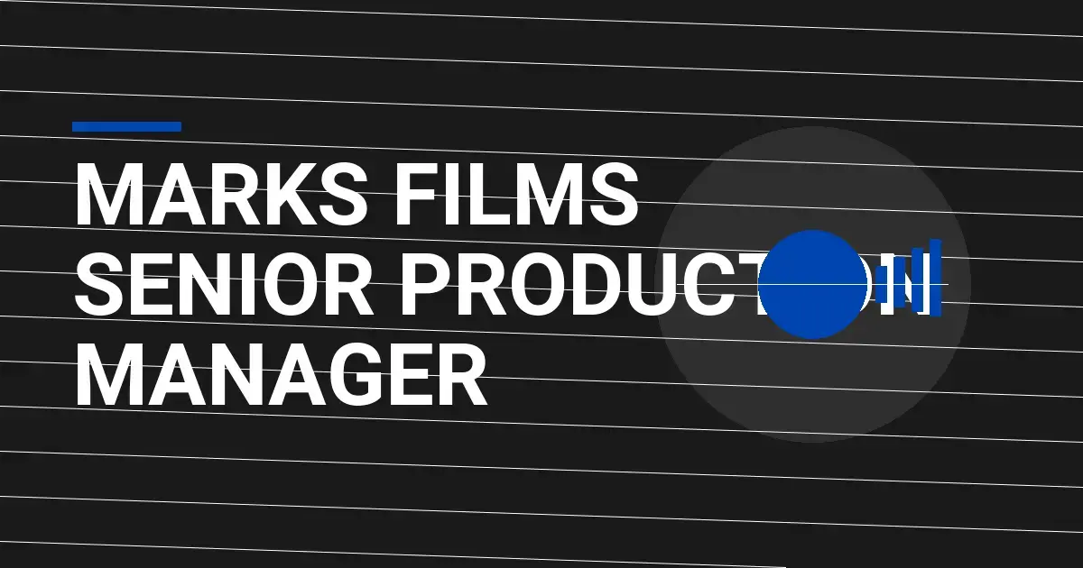 Marks Films Senior Production Manager