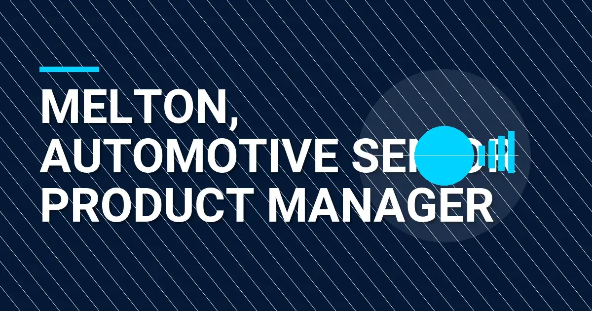 Melton, Automotive Senior Product Manager