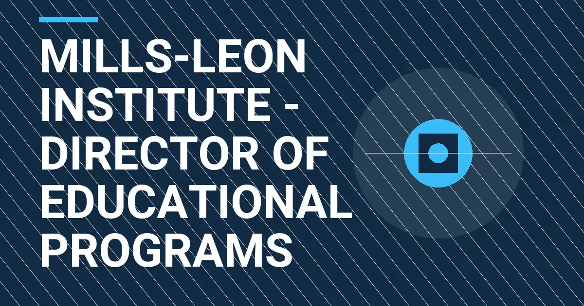 Mills-Leon Institute - Director of Educational Programs