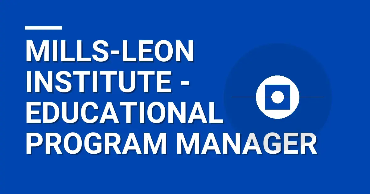 Mills-Leon Institute - Educational Program Manager