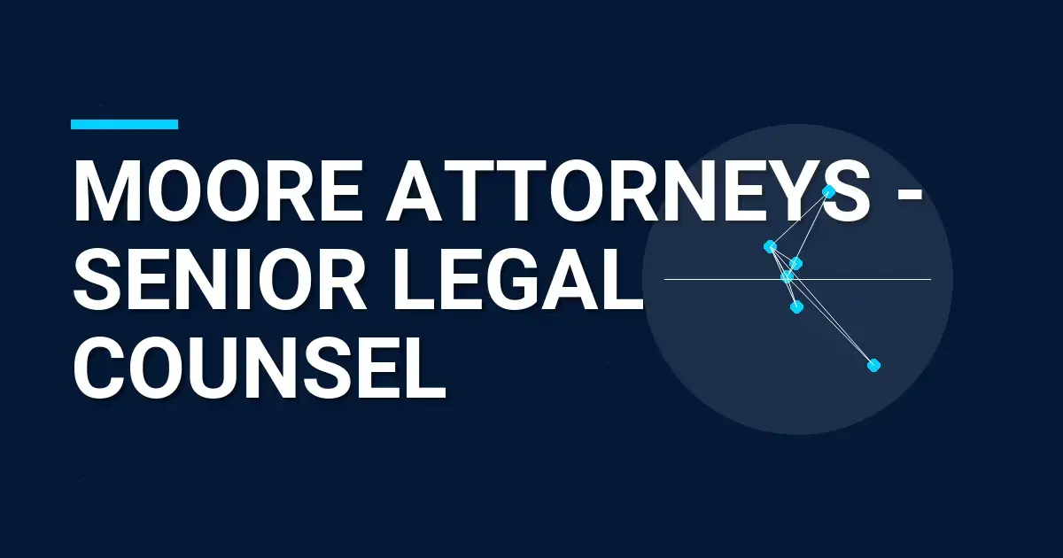 Moore Attorneys - Senior Legal Counsel