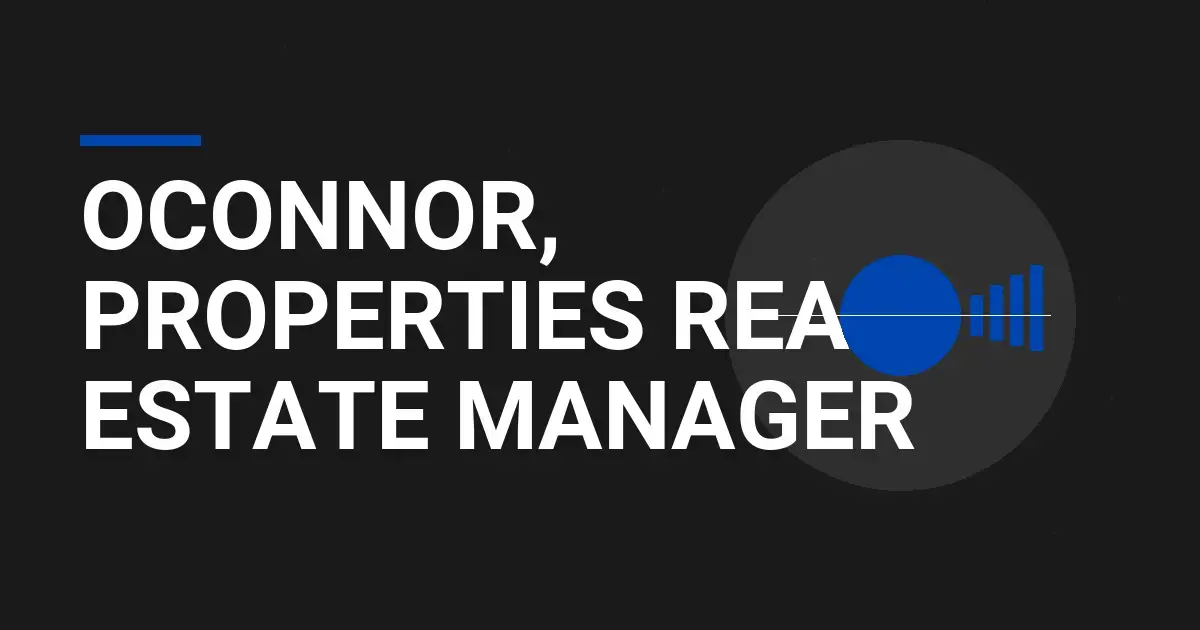 Oconnor, Properties Real Estate Manager