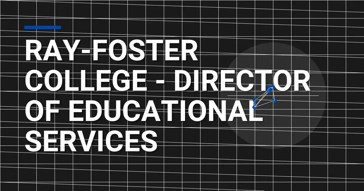 Ray-Foster College - Director of Educational Services
