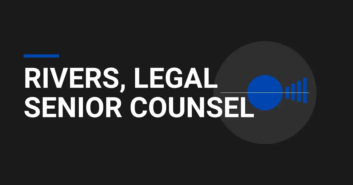 Rivers, Legal Senior Counsel