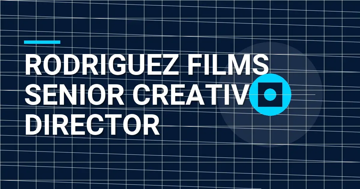 Rodriguez Films Senior Creative Director
