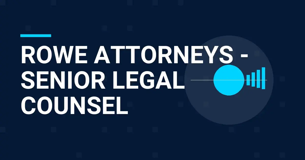 Rowe Attorneys - Senior Legal Counsel