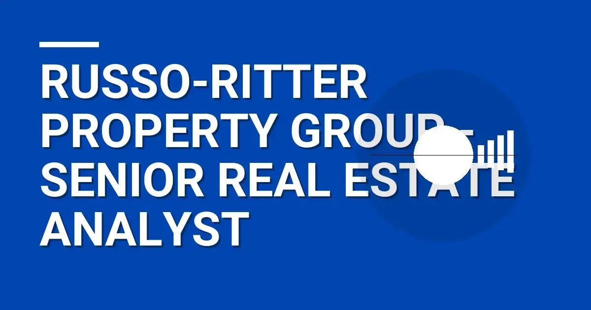Russo-Ritter Property Group - Senior Real Estate Analyst