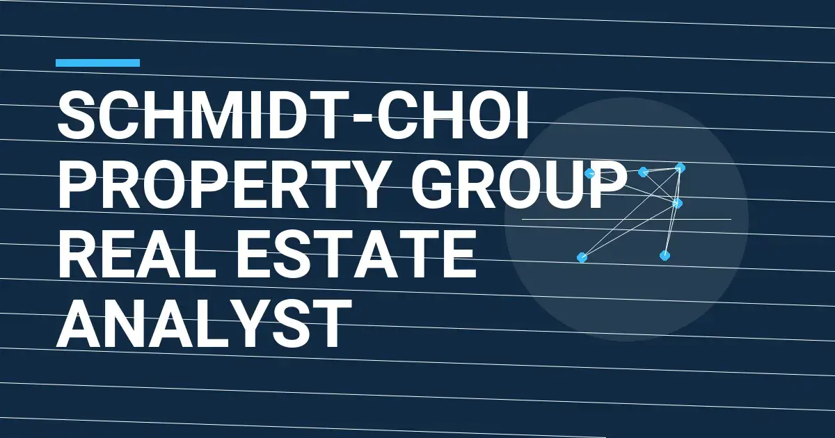 Schmidt-Choi Property Group Real Estate Analyst