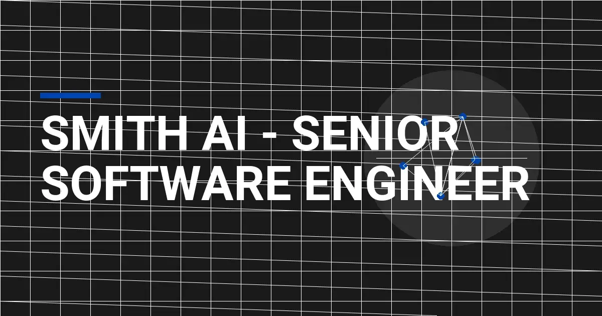 Smith AI - Senior Software Engineer