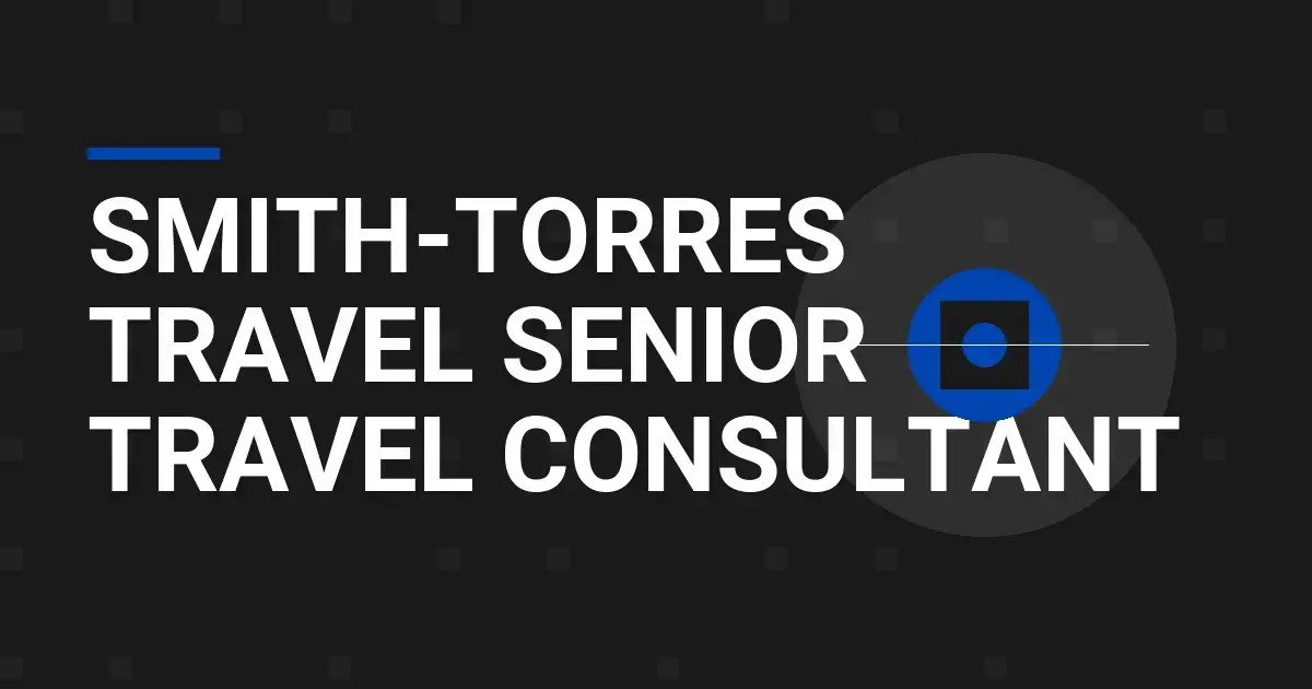 Smith-Torres Travel Senior Travel Consultant