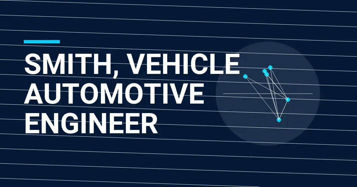 Smith, Vehicle Automotive Engineer