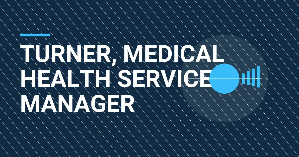 Turner, Medical Health Services Manager