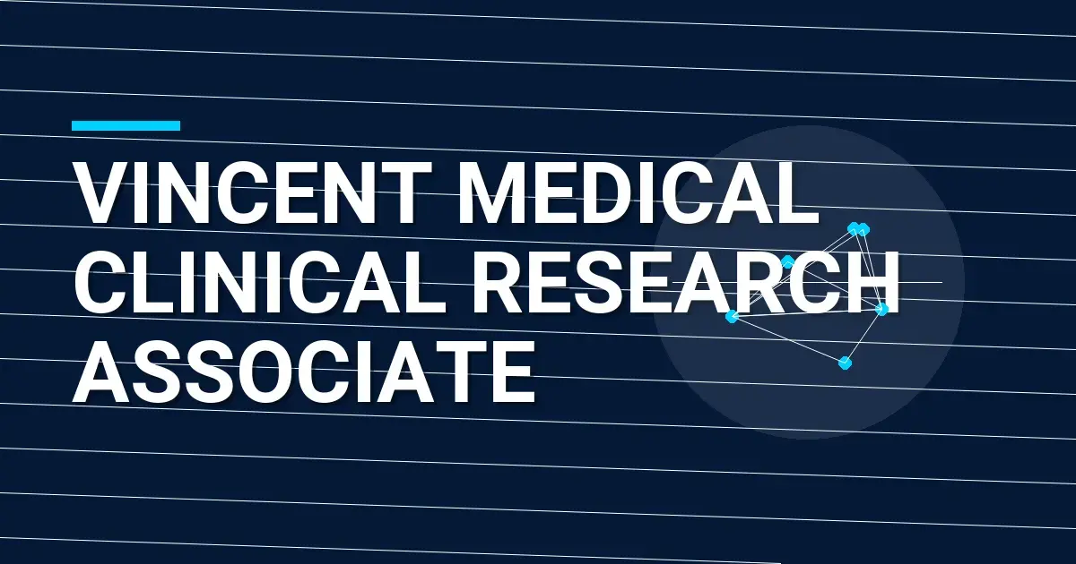 Vincent Medical Clinical Research Associate