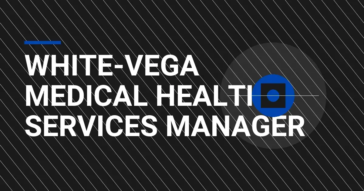 White-Vega Medical Health Services Manager