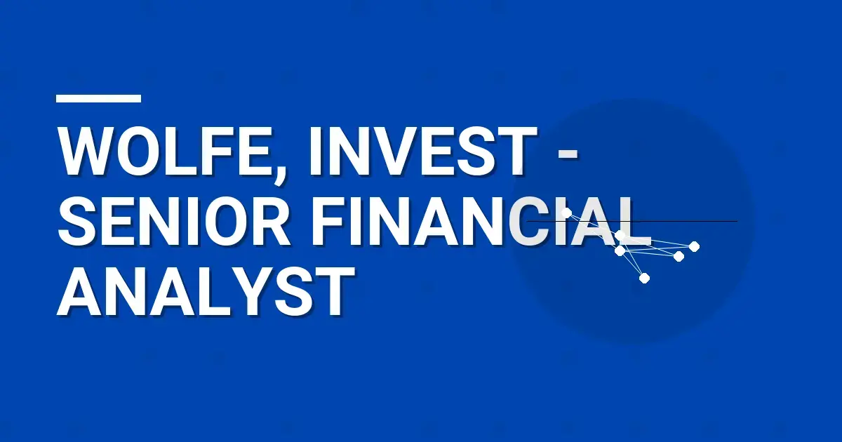 Wolfe, Invest - Senior Financial Analyst