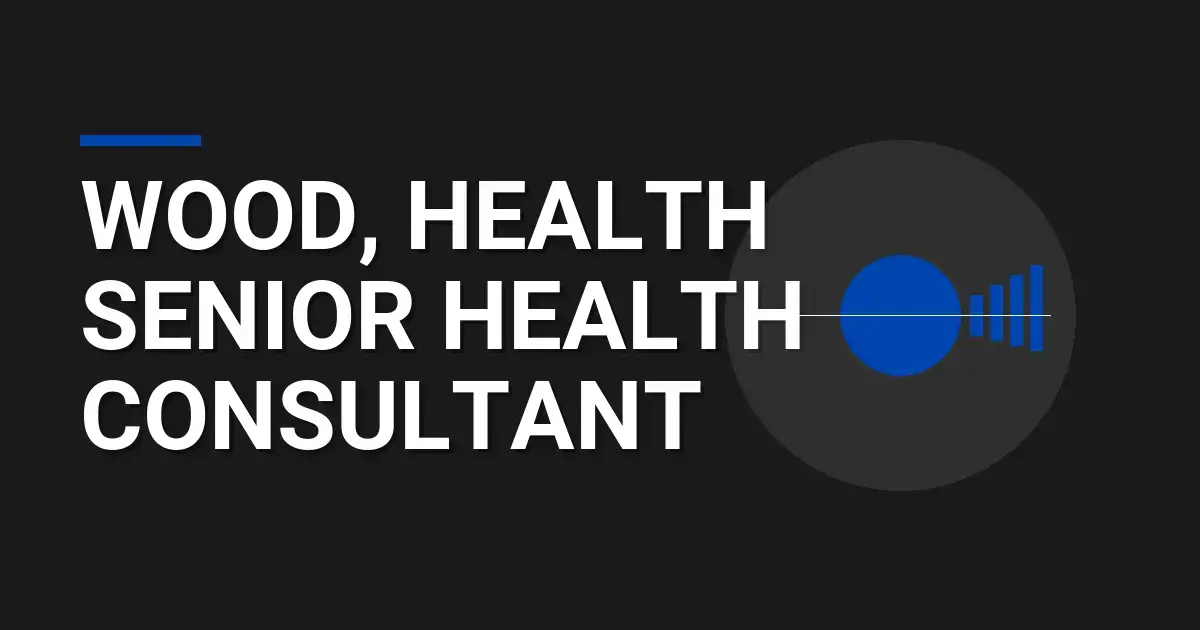 Wood, Health Senior Health Consultant
