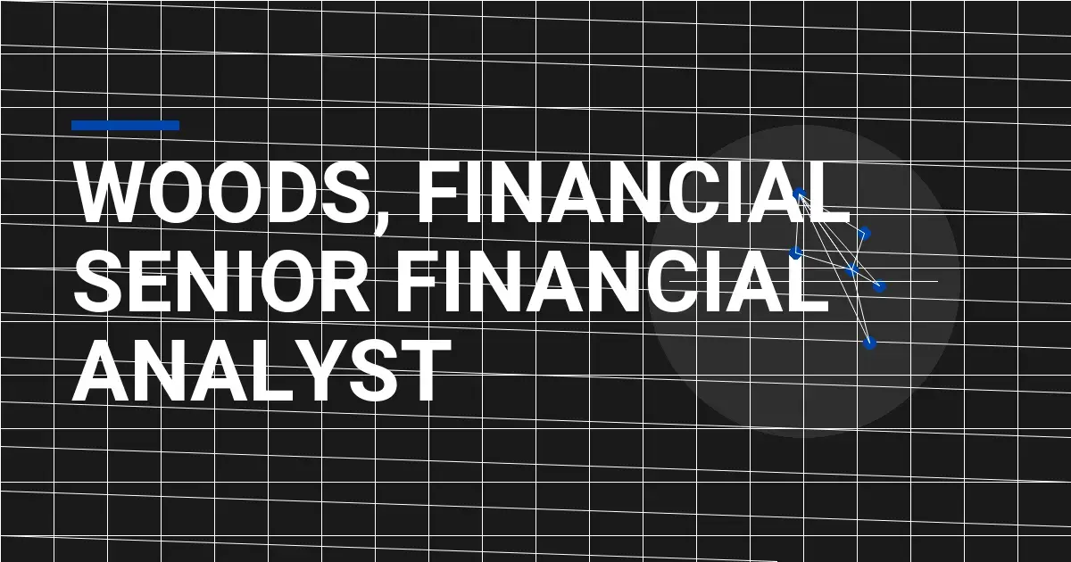 Woods, Financial Senior Financial Analyst