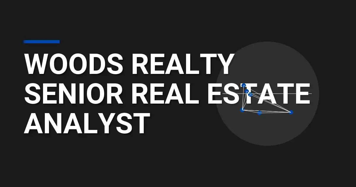 Woods Realty Senior Real Estate Analyst