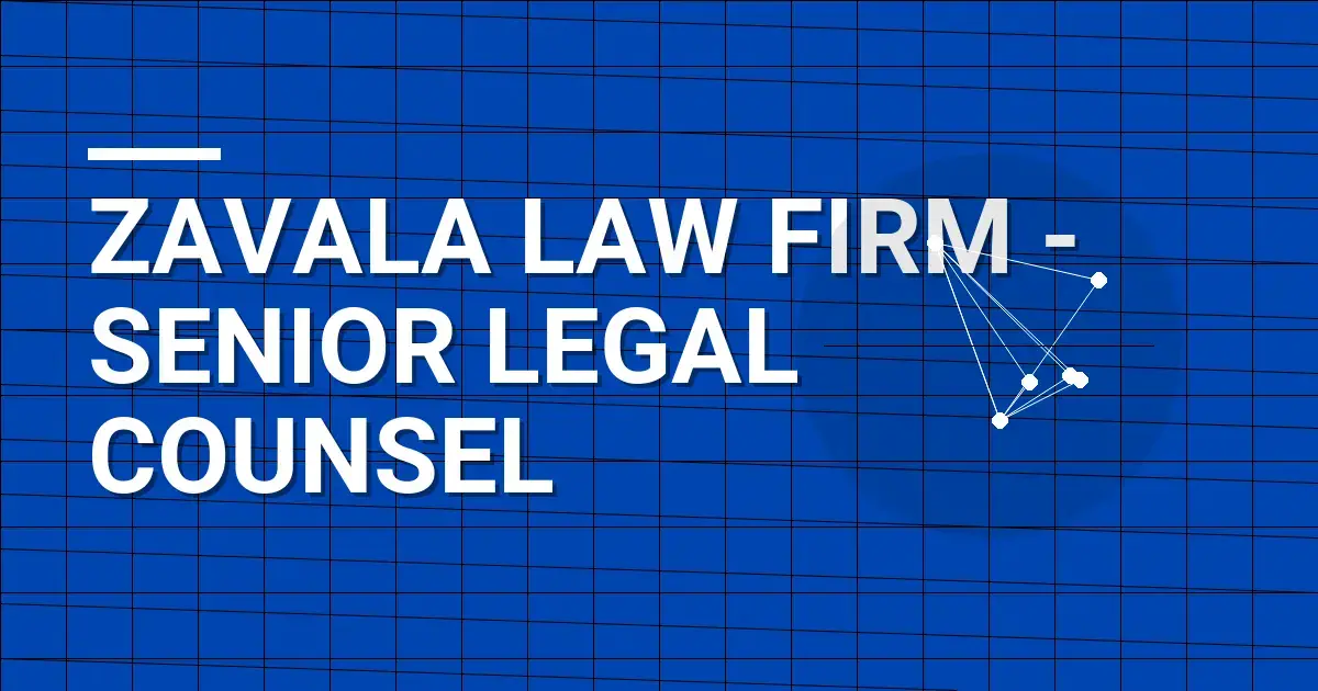 Zavala Law Firm - Senior Legal Counsel