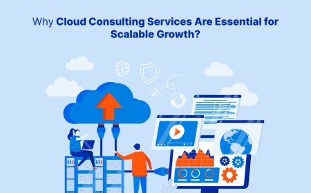 Why Cloud Consulting Services Are Essential for Scalable Growth?