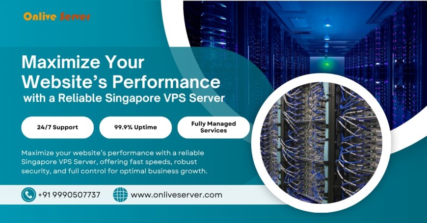 Cheap and Trustworthy Singapore VPS Hosting to Suit Every Requirement