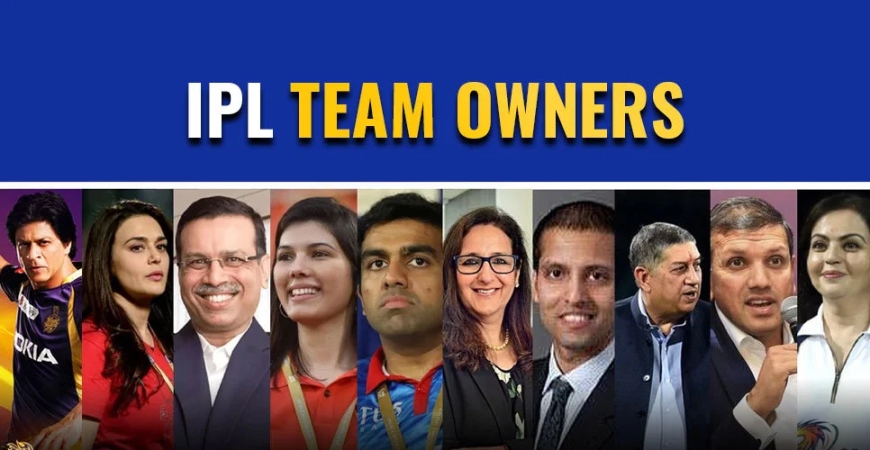 IPL 2025 Team Owners: Shaping the Future of Indian Cricket