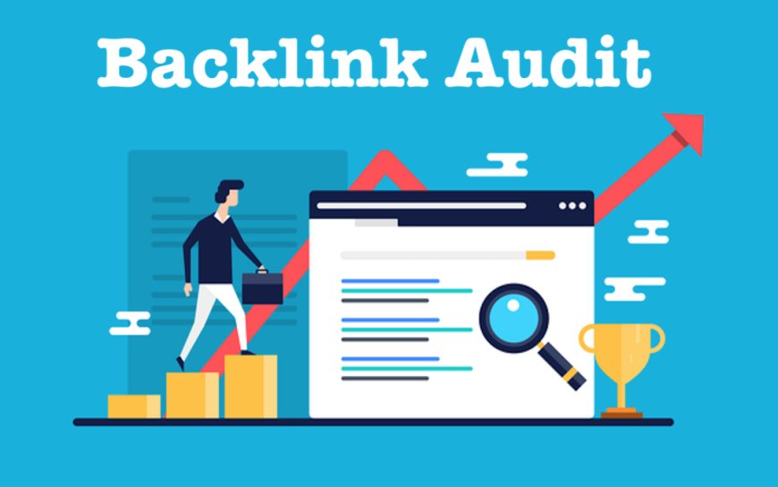 Mastering Backlink Audit Services for Smarter SEO Growth