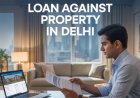 Loan Against Property & OD Limit in Delhi at 8.55% – Apply