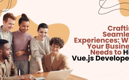 Crafting Seamless Experiences: Why Your Business Needs to Hire Vue.js Developers