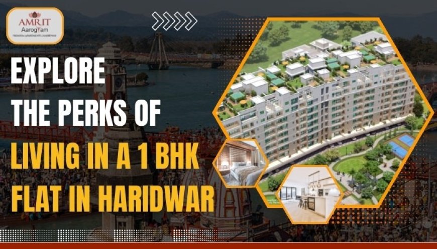 1 BHK Flat in Haridwar | Amrit Aarogyam