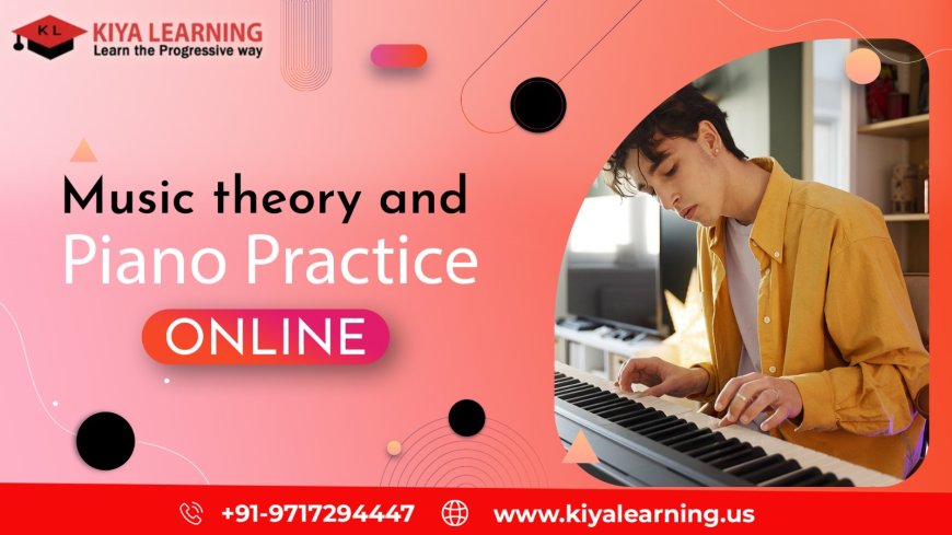 Discover the Joy of Music with Kiya Learning Online Music Theory and Piano Practice Classes for USA Students